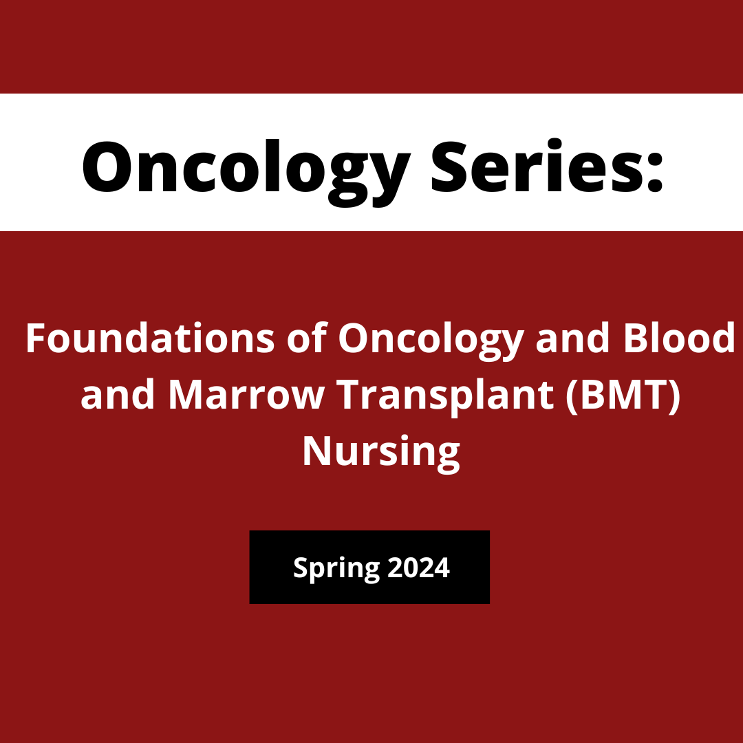 Oncology Series: Foundations of Oncology and Bone Marrow Transplant Nursing Banner